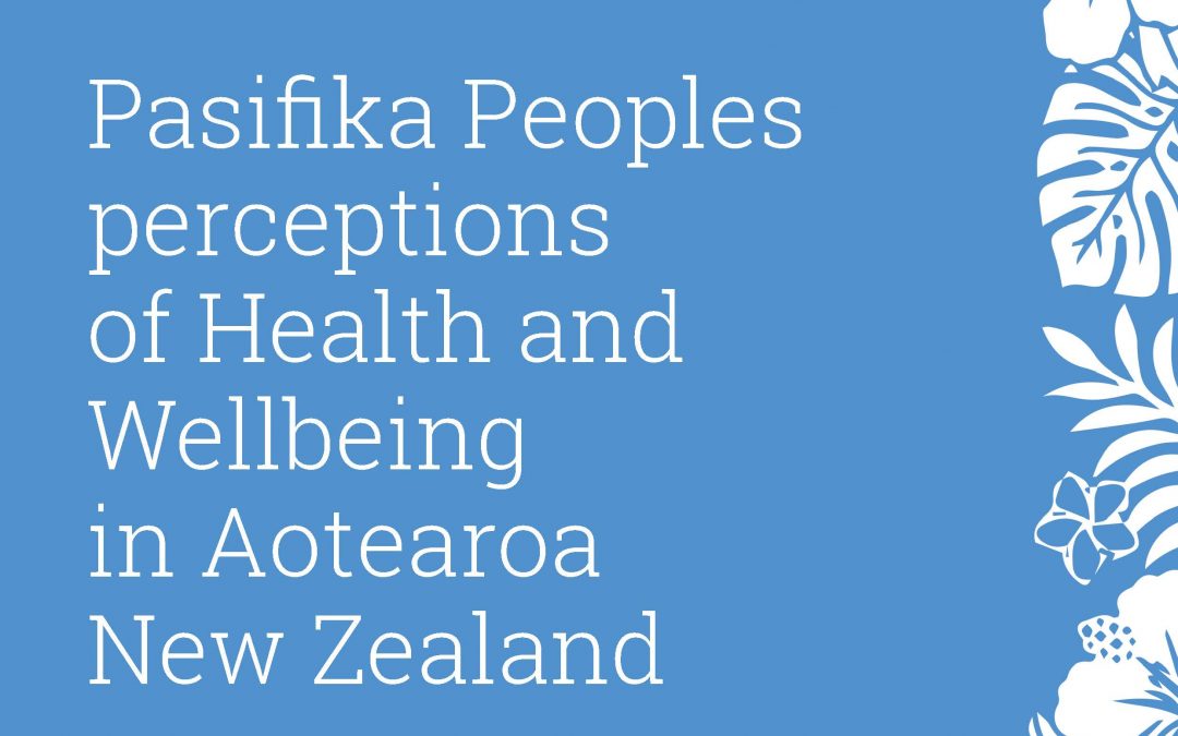 Pasifika Peoples Perceptions of Health and Wellbeing in Aotearoa New Zealand