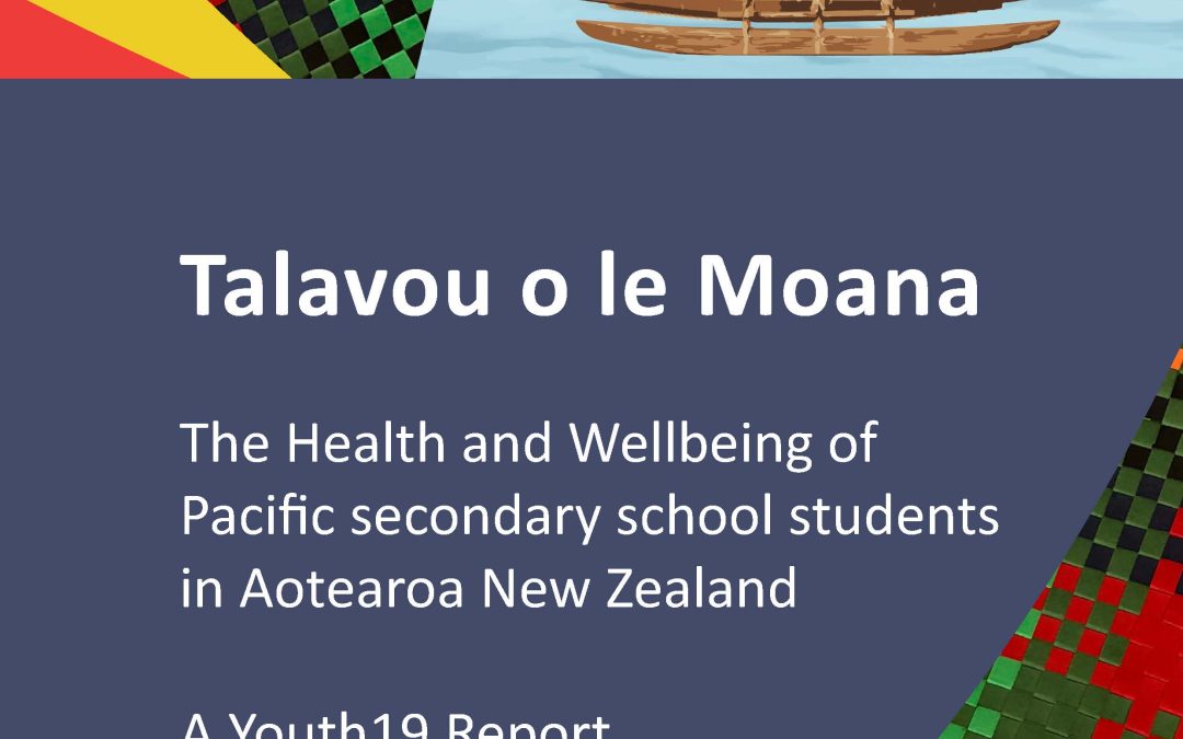 Talavou o le Moana: The Health and Wellbeing of Pacific secondary school students in Aotearoa New Zealand